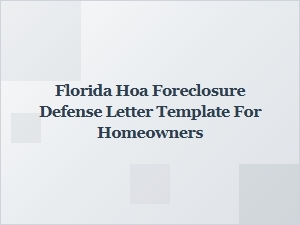 Florida Hoa Foreclosure Defense Letter Template for Homeowners