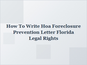 How to Write an Hoa Foreclosure Prevention Letter in Florida