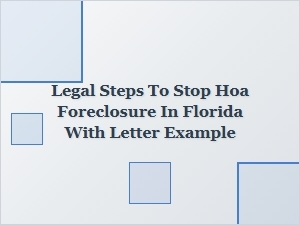 How to Stop Hoa Foreclosure in Florida with a Sample Letter