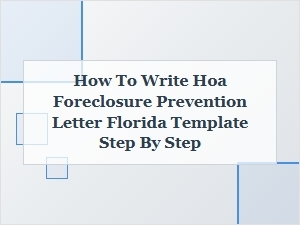 How to Write an Hoa Foreclosure Prevention Letter in Florida
